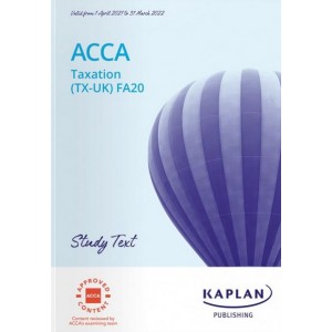 Kaplan's ACCA Taxation (TX-UK) F6 FA20 Study Text 2021-2022